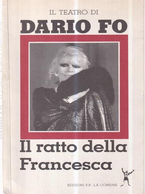 Il ratto della Francesca - Dario Fo - 2
