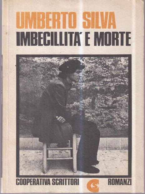 Imbecillità e morte - Umberto Silva - 2