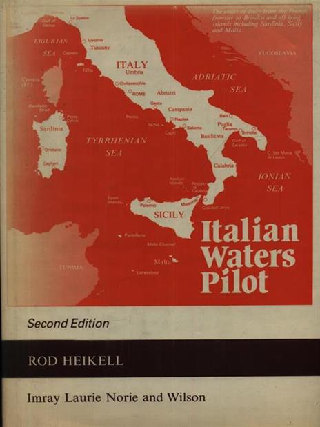 Italian Waters Pilot. A Yacht Guide to The West Coast of Italy - Rod Heikell - 3