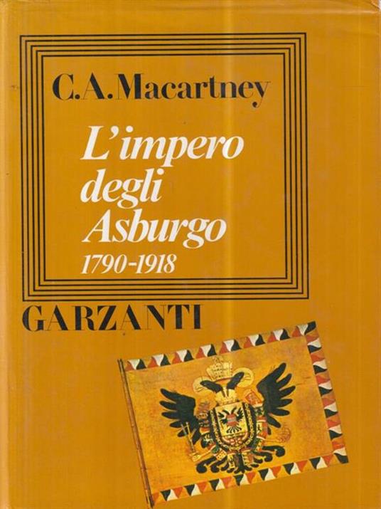 L' impero degli Asburgo - Carlile Aylmer Macartney - copertina