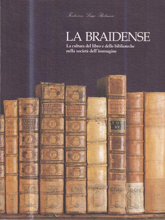 La Braidense. La cultura del libro e delle biblioteche nella società dell'immagine - copertina