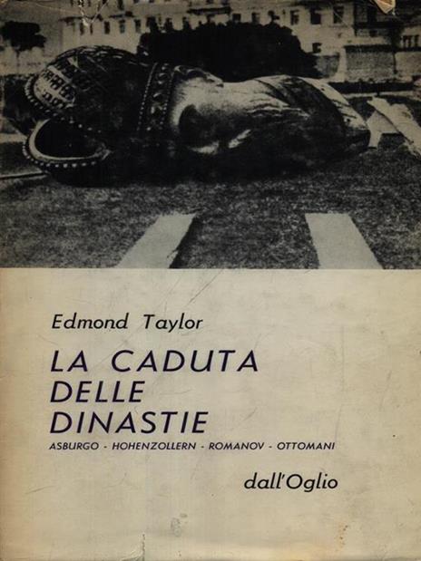 La Caduta Delle Dinastie - Edmond Taylor - 2