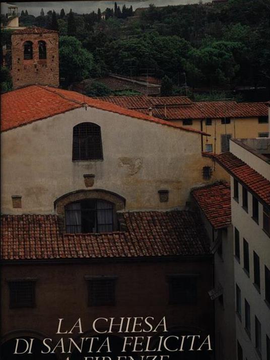 La chiesa di Santa Felicita a Firenze - Francesca Fiorelli Malesci - 2