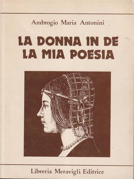 La donna in de la mia poesia - Ambrogio M. Antonini - copertina