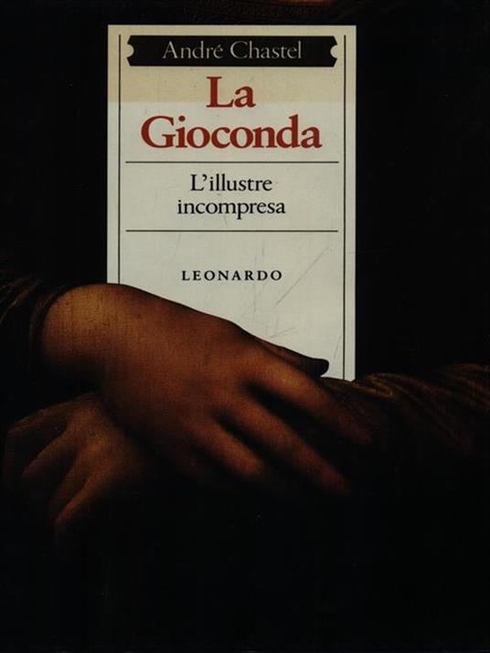 La Gioconda illustre incompresa - André Chastel - copertina