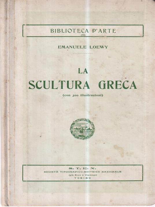 La Scultura greca - Emanuele Loewy - 3