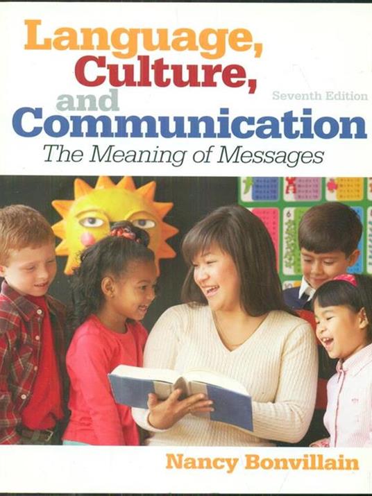 Language, Culture and Communication. The Meaning of Messages - Nancy Bonvillain - 2