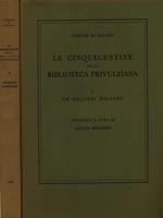 Le cinquecentine della Biblioteca Trivulziana. 2 Voll