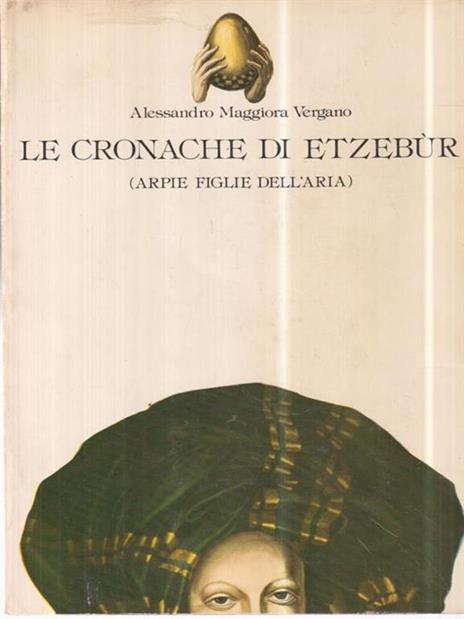 Le Cronache di Etzebùr (Arpie figlie dell'Aria) - Alessandro Maggiora Vergano - 2