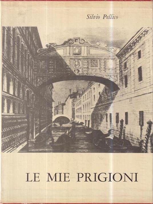 Le mie prigioni - Silvio Pellico - 2