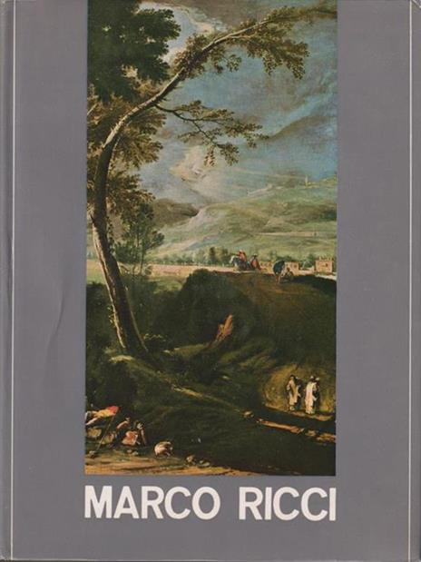 Marco Ricci. Catalogo ufficiale della mostra - Giuseppe M. Pilo - 3