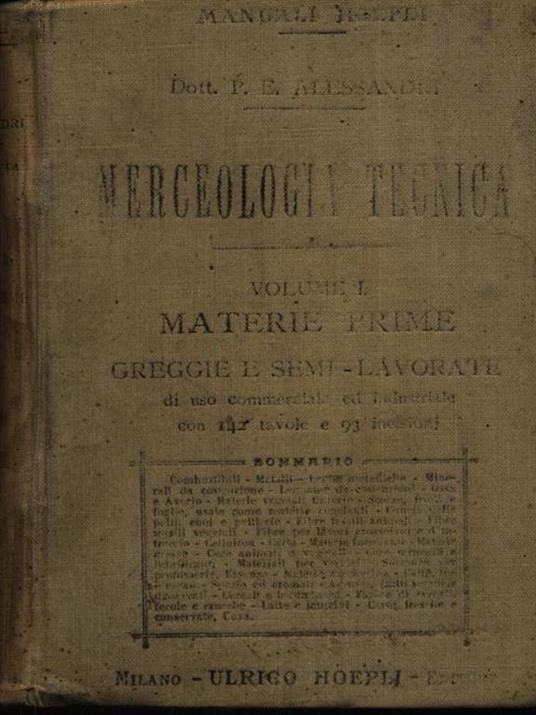 Merceologia Tecnica Vol. I Materie Prime Greggie e Semi-Lavorate - Paolo E. Alessandri - 3