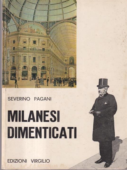 Milanesi dimenticati. Profili, appunti e ricordi - Severino Pagani - copertina