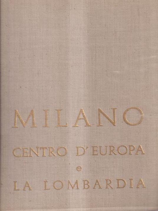 Milano centro d'Europa e la Lombardia. Vol. 2 - Giuseppe Massani - 3