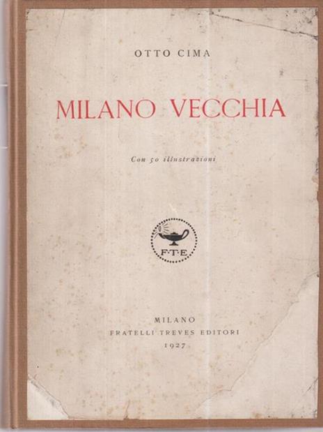 Milano vecchia - Otto Cima - 2