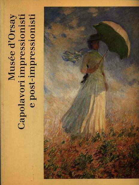 Musee d'Orsay. Capolavori impressionisti e post-impressionisti - copertina