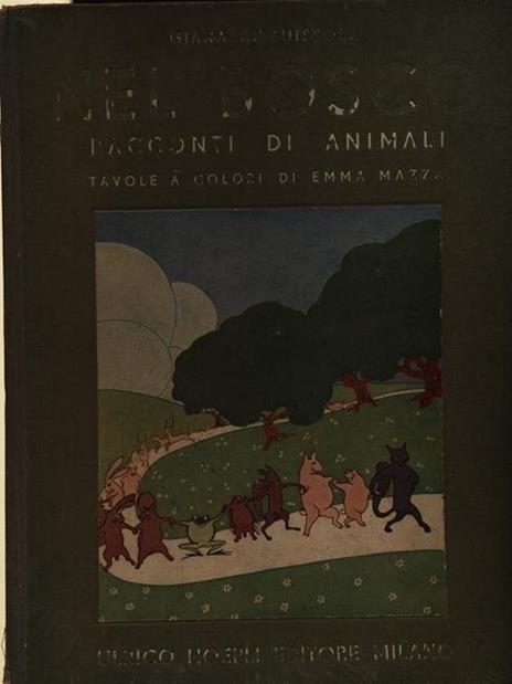 Nel Bosco, Racconti di Animali. Con illustrazioni di Emma Mazza - Giana Anguissola - copertina