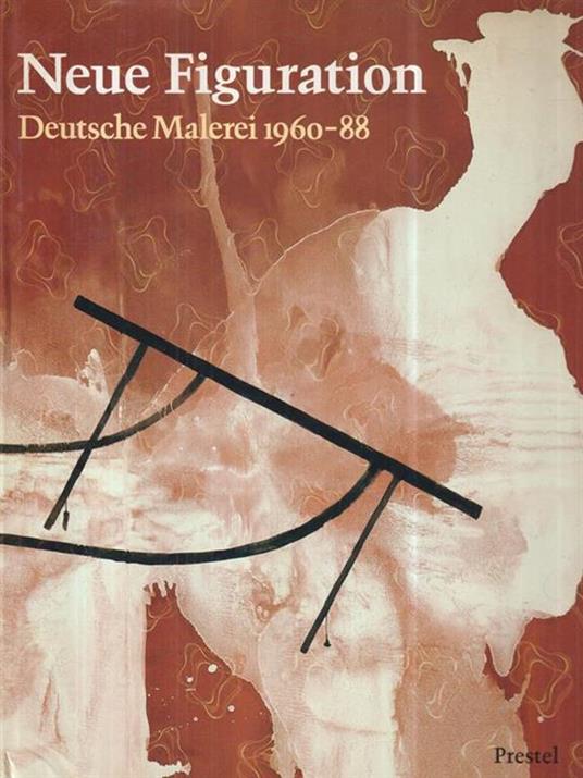 Neue Figuration. Deutsche Malerei 1960-88 - Thomas Krens - copertina