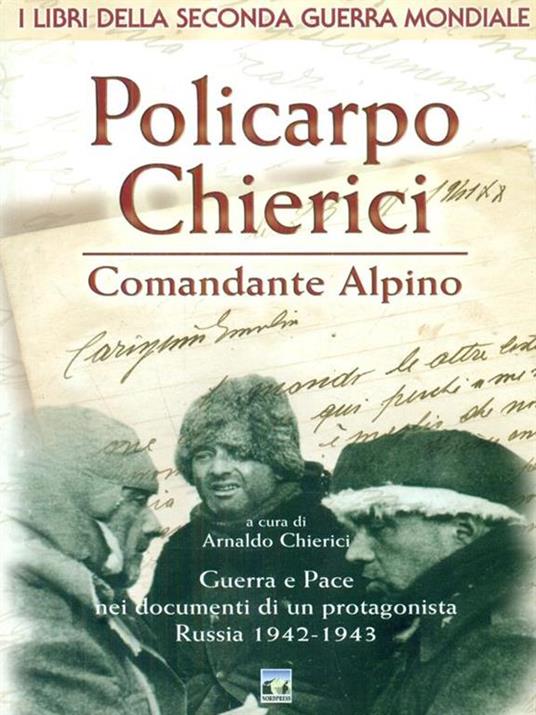 Policarpo Chierici. Comandante alpino - Arnaldo Chierici - copertina