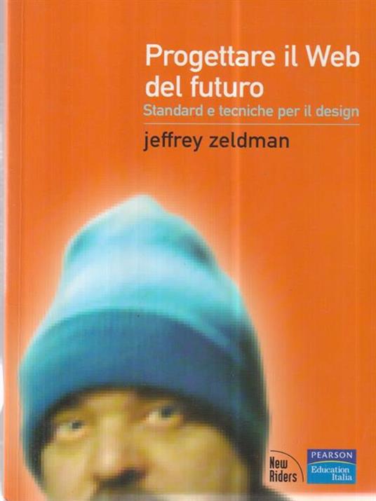 Progettare il Web del futuro - Jeffrey Zeldman - 2