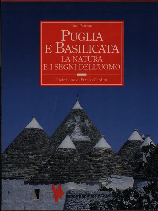 Puglia e Basilicata. La natura e i segni dell'uomo - Lino Patruno - copertina