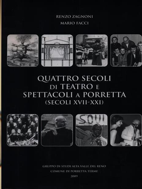 Quattro secoli di teatro e spettacoli a Porretta. Secoli XVIII-XXI - Renzo Zagnoni - copertina