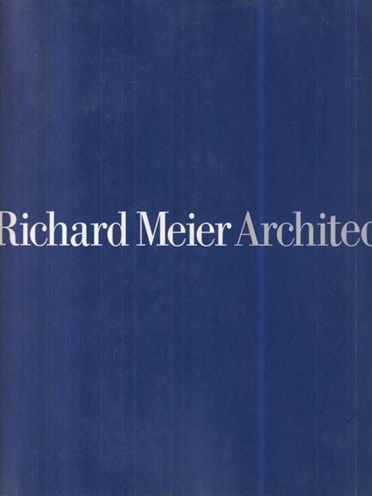 Richard Meier. Architect 2004-2009 - Kenneth Frampton - copertina