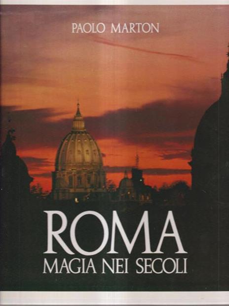 Roma. Magia nei secoli - Paolo Marton - copertina