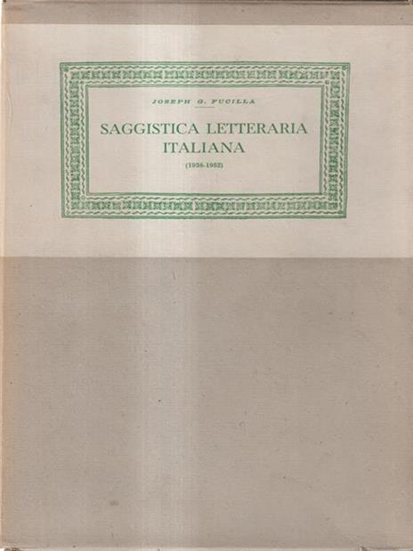 Saggistica Letteraria Italiana, Bibliografia Per Soggetti 1938-1952 - Joseph G. Fucilla - copertina