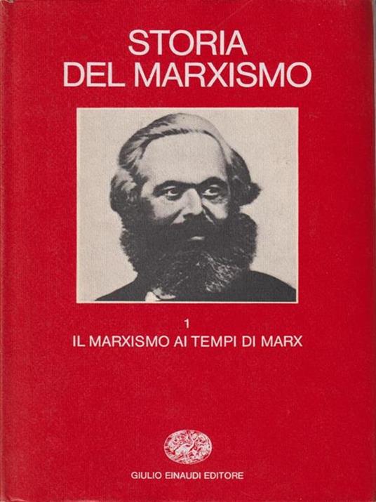 Storia del marxismo. Il marxismo ai tempi di Marx - copertina