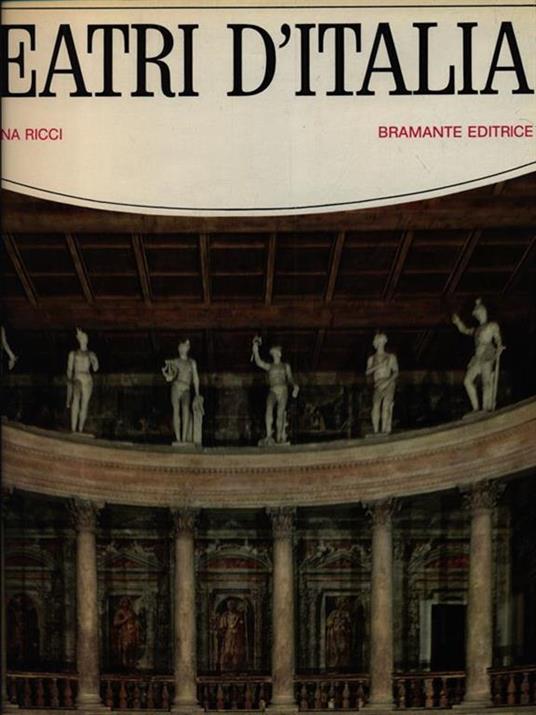 Teatri d'Italia. Dalla Magna Grecia all'Ottocento - Giuliana Ricci - copertina