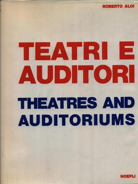 Teatri e auditori - Theatres and Auditoriums - Roberto Aloi - copertina