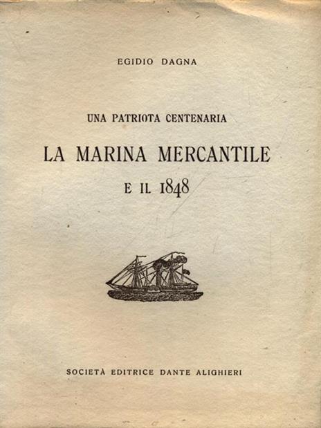 Una patriota centenaria, la Marina mercantile e il 1848 - Egidio Dagna - 3