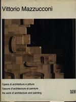 Vittorio Mazzucconi. L'opera di architettura e di pittura