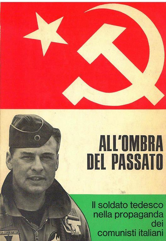 All'Ombra del passato - Il soldato tedesco nella propaganda dei comunisti italiani - E. Wagner - copertina