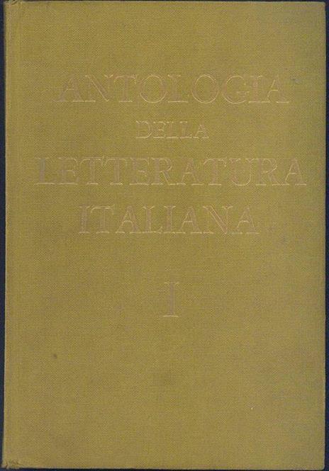 Antologia della letteratura italiana. Volume I - Angelo Gianni - 3