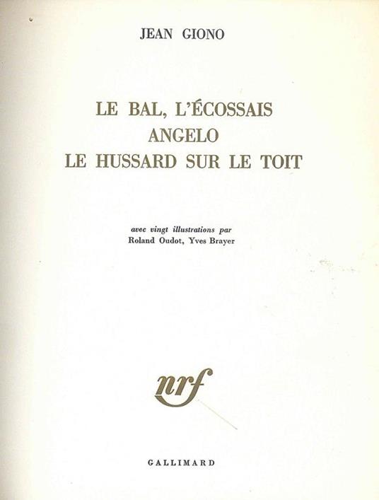 Le Bal, l'Ecossais Angelo le hussard sur le toit - Jean Giono - Libro Usato  - Gallimard - NRF | IBS