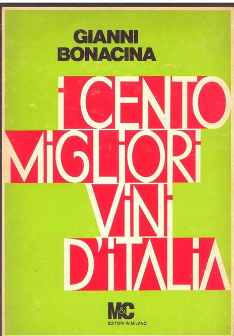 I Cento migliori vini d'Italia - Gianni Bonacina - 3