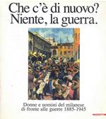 Che c'è di nuovo? Niente, la guerra. Catalogo della mostra (Milano, 1997). Ediz. illustrata