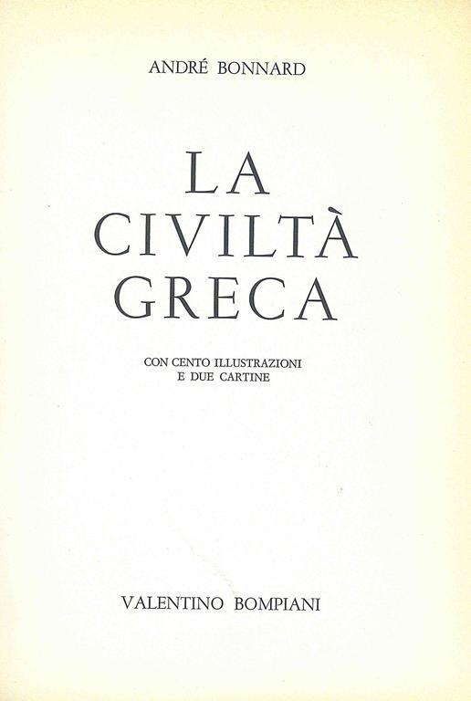 La Civiltà Greca - André Bonnard - 2