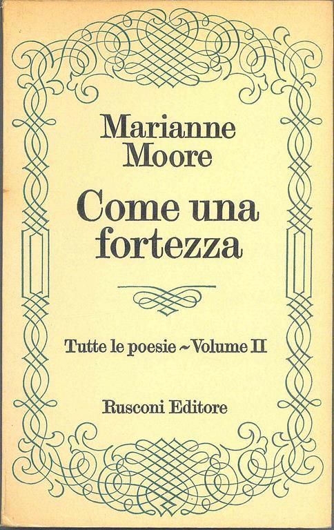 Come una fortezza. Tutte le poesie, volume II - Marianne Moore - copertina