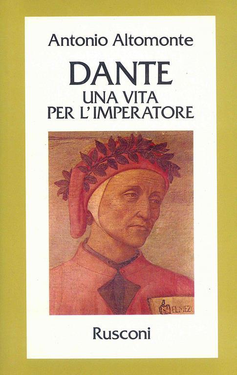 Dante. Una vita per l'imperatore - Antonio Altomonte - copertina