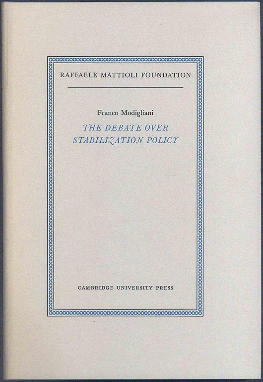 The Debate over stabilization policy - Franco Modigliani - copertina