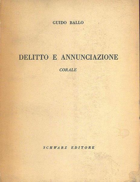 Delitto e annunciazione - Guido Ballo - 3