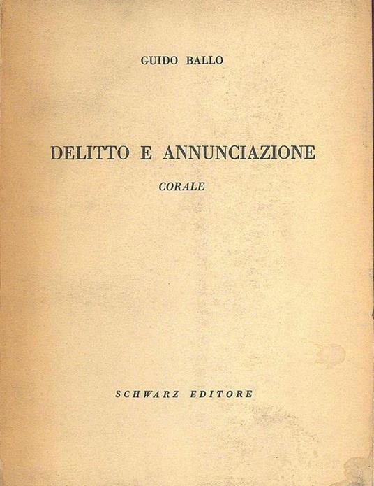 Delitto e annunciazione - Guido Ballo - 3