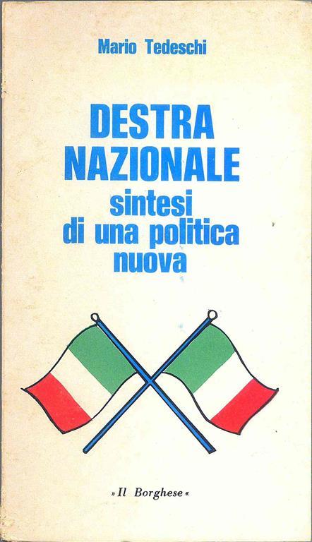 Destra nazionale. Sintesi di una politica nuova - Mario Tedeschi - 2