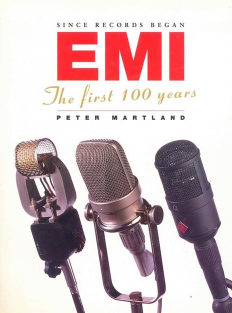 Emi - The First 100 Years Di: Martland, Peter - copertina