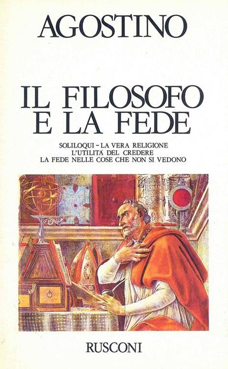 Il Filosofo e la fede - Aurelio Agostino - 2