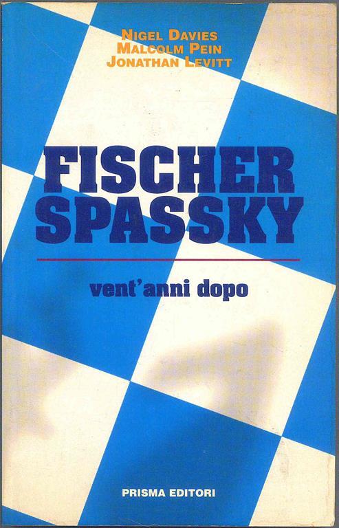 Fischer Spassky vent' anni dopo - Nigel Davies - copertina