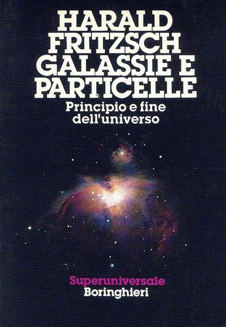 Galassie e particelle - Harald Fritzsch - copertina